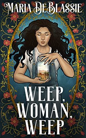 Weep, Woman, Weep by Maria DeBlassie